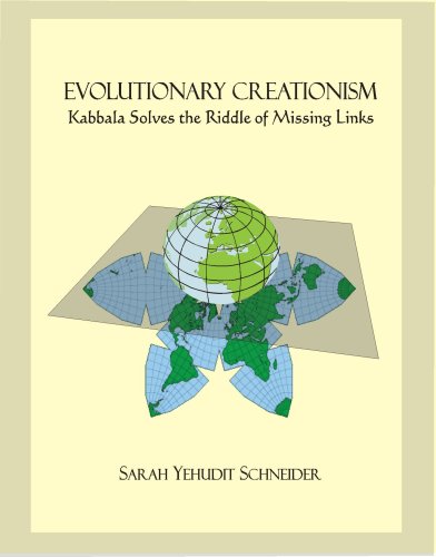 Evolutionary Creationism : Kabbala Solves the Riddle of the Missing Links