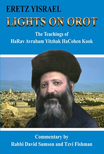 Lights on Orot: The Teachings of HaRav Avraham Yitzhak HaCohen Kook