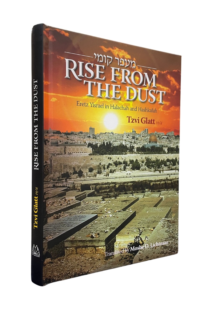Rise From the Dust - Eretz Yisrael in Halachah and Hashkafah