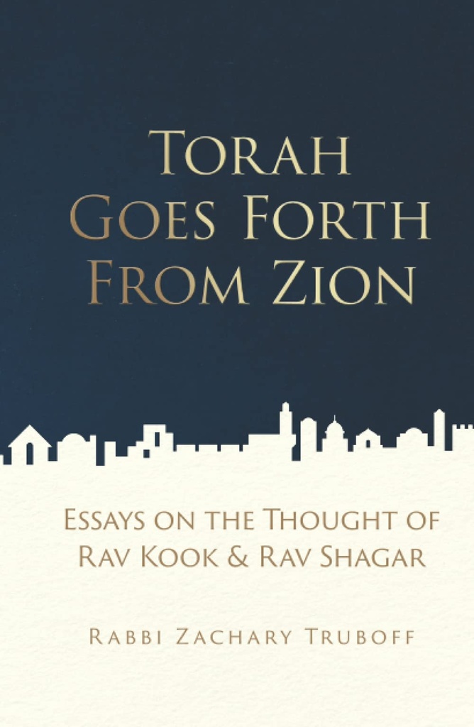 [9798218030995] Torah Goes Forth From Zion: Essays on the Thought of Rav Kook and Rav Shagar
