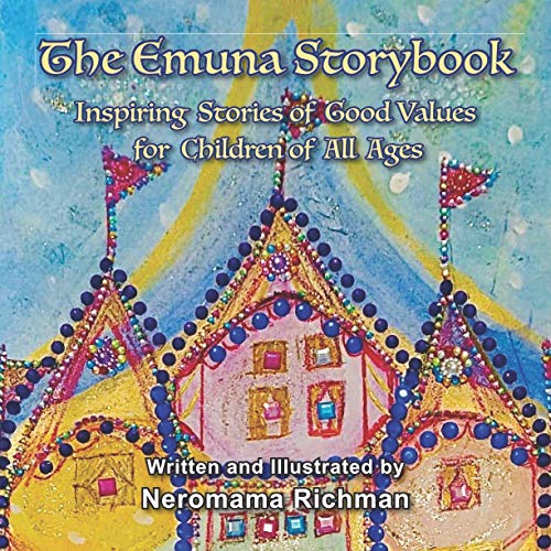 The Emuna Storybook: Inspiring Stories of Good Values for Children of All Ages