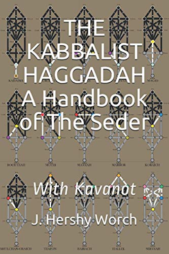THE KABBALIST HAGGADAH: A Handbook Of The Seder: With Kavanot
