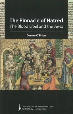 The Pinnacle Of Hatred: The Blood Libel And The Jews