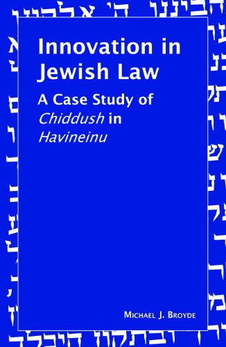 Innovation in Jewish Law: A Case Study of Chiddush in Havineinu