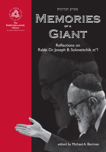 Memories of a Giant: Reflections on Rabbi Dr. Joseph B. Soloveitchik zt"l (The Rabbi Soloveitchik Library Volume 1)