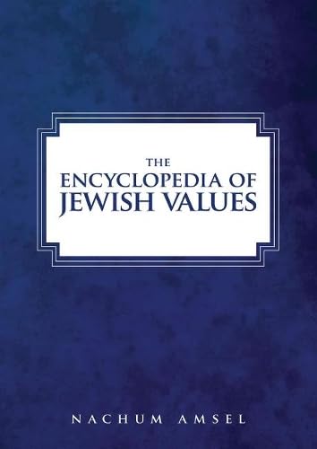 The Encyclopedia of Jewish Values 