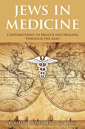 Jews in Medicine: Contributions to Health and Healing Through the Ages
