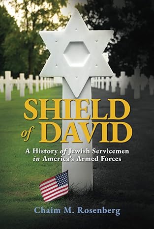 Shield of David: A History of Jewish Servicemen in America’s Armed Forces