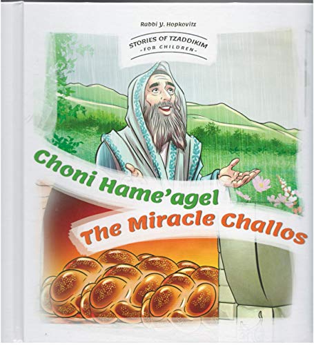 Stories Of Tzaddikim #3 Choni Hame'agel-The Miracle Challos