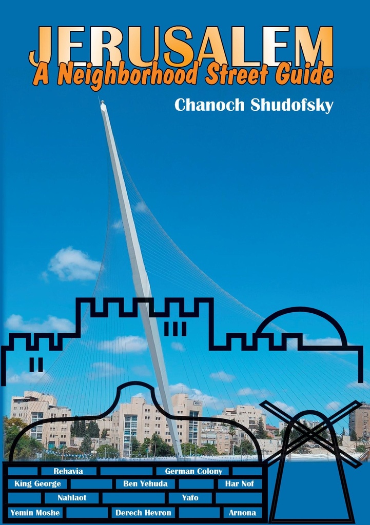 Jerusalem: A Neighborhood Guide - To the Streets of Jerusalem | New Updated Edition
