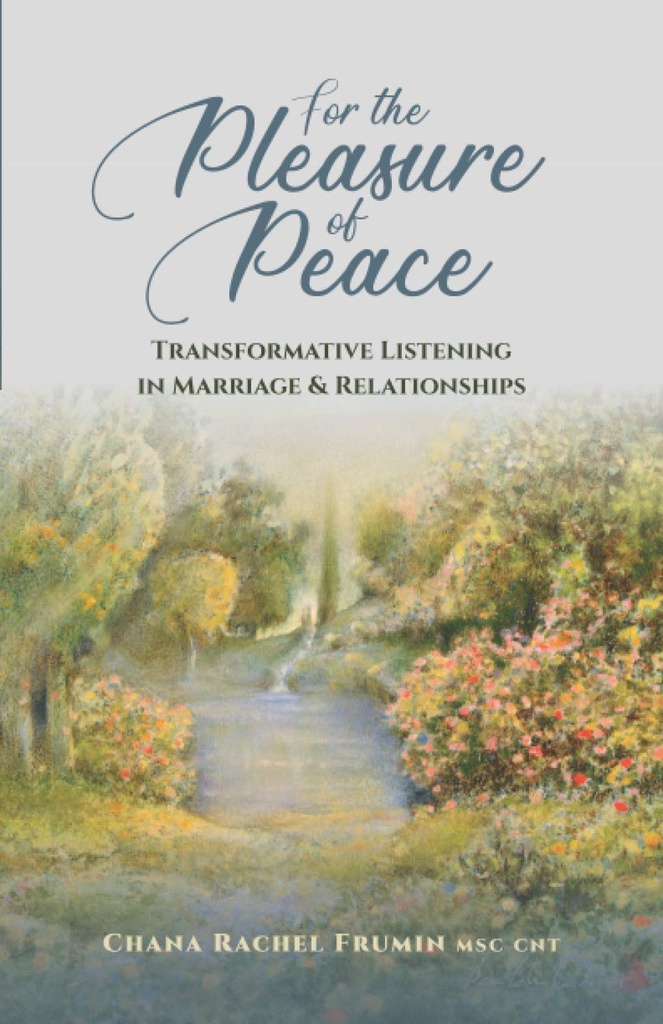 For the Pleasure of Peace: Transformative Listening in Marriage & Relationships