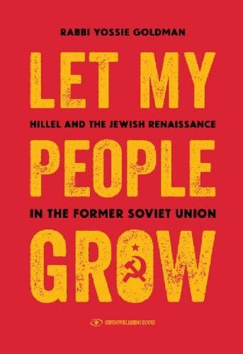 Let My People Grow. Hillel and the Jewish Renaissance in the Former Soviet Union