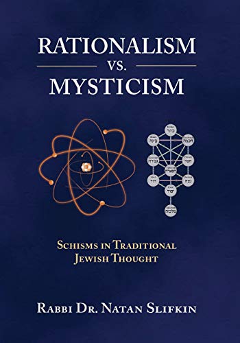 Rationalism vs. Mysticism - Schisms in Traditional Judaism