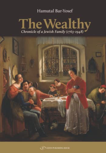 The Wealthy: Chronicle of a Jewish Family (1763–1948)