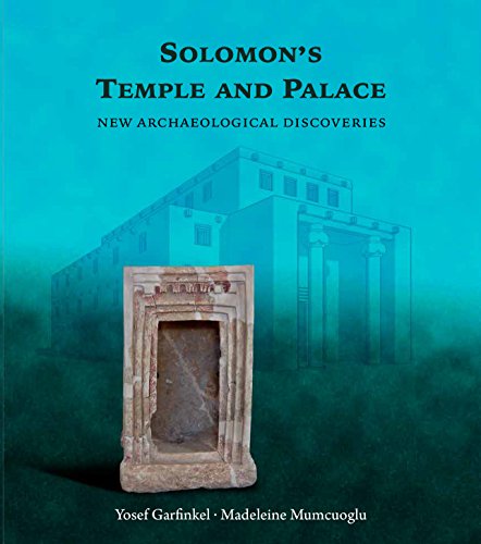 Solomon s Temple and Palace: New Archaeological Discoveries