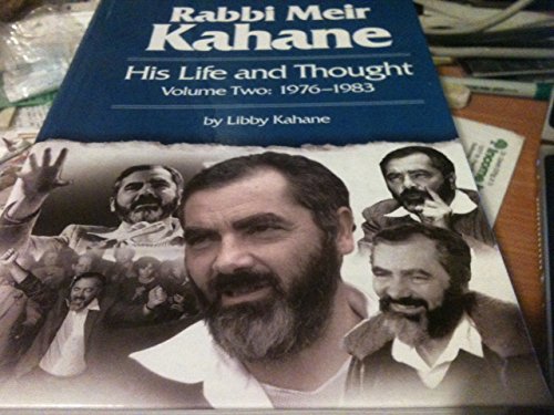 Rabbi Meir Kahane: His Life and Thought, 1976-1983, volume 2