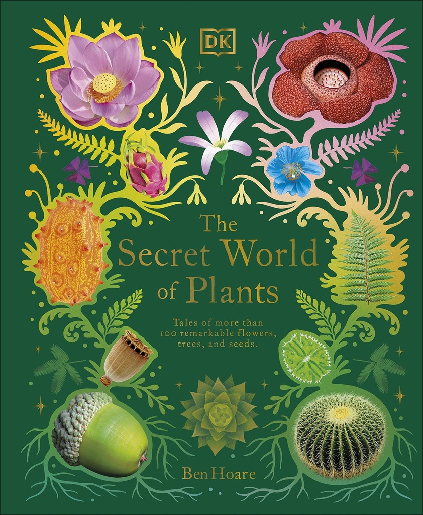 [9780744059830] The Secret World of Plants: Tales of More Than 100 Remarkable Flowers, Trees, and Seeds 