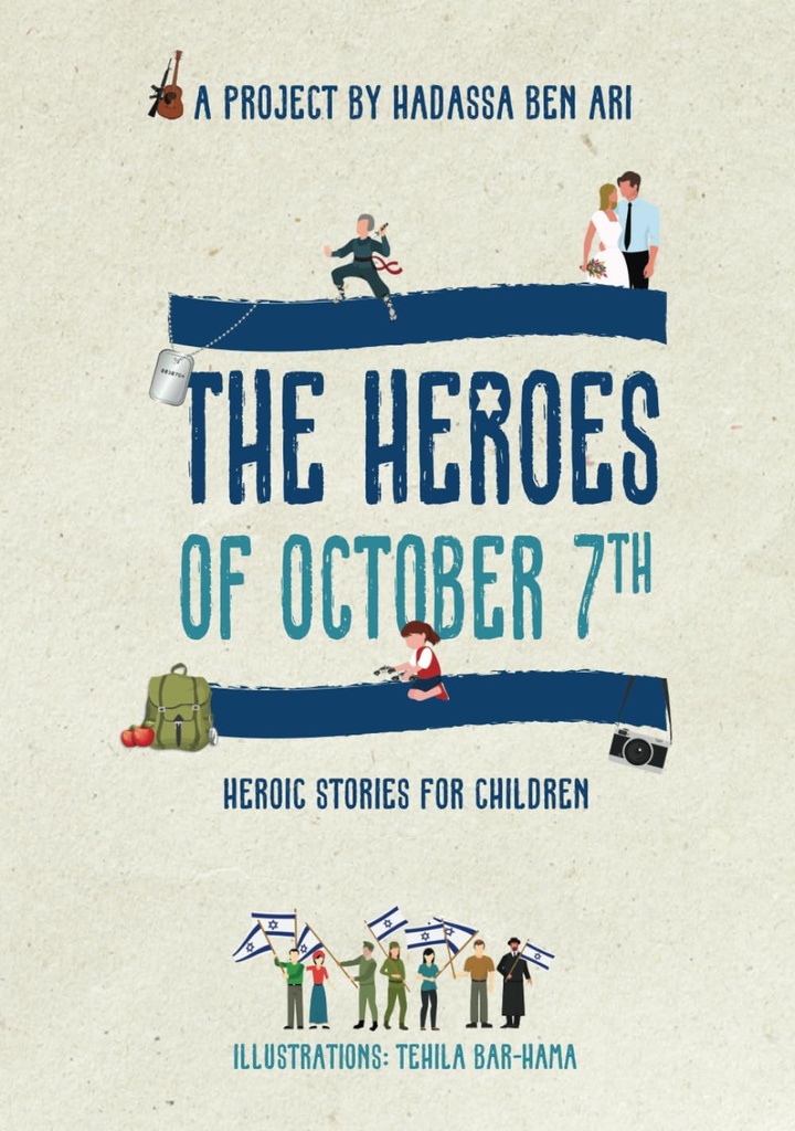 The Heroes of October 7th: Heroic Stories for children