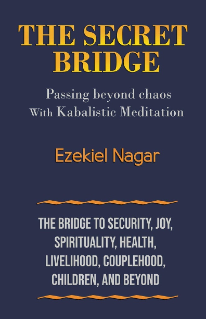 [9789659271757] The Secret Bridge: Passing Beyond Chaos with Kabalistic Meditation