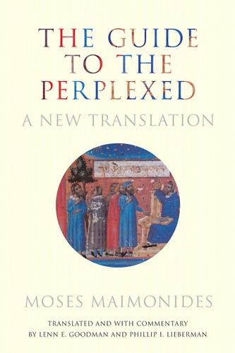 The Guide to the Perplexed : A New Translation (Moreh Nevochim)