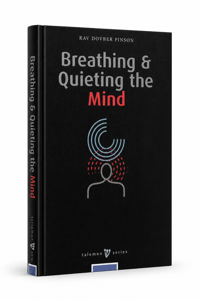 Breathing and Quieting the Mind  | Rav Dovber Pinson