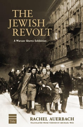 The Jewish Revolt: A Warsaw Ghetto Exhibition