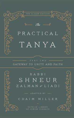 The Practical Tanya | Part Two - Gateway to Unity and Faith