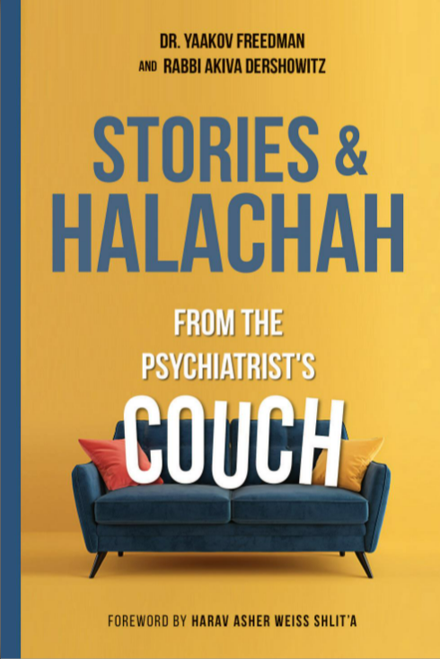 Stories & Halachah from the Psychiatrist's Couch