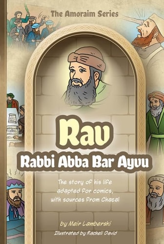 [9781680256765] Rav: The story of his life adapted for comics, with sources from Chazal | Amoraim Series 7