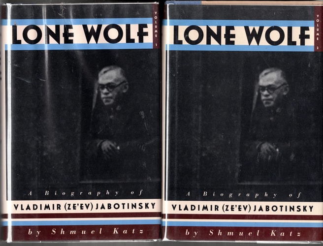 Lone Wolf: A Biography of Vladimir (Ze'Ev) Jabotinsky | Two Volume Set