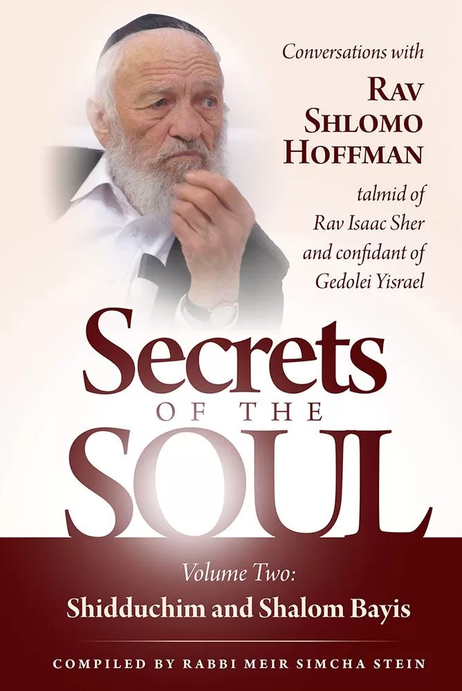 Secrets of the Soul, Volume 2: Shidduchim and Shalom Bayis