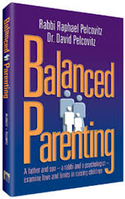 Balanced Parenting: A Father and a Son--A Rabbi and a Psychologist--Examine Love and Limits in Raising Children