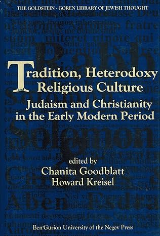 [9789653429264] Tradition, Heterodoxy and Religious Culture: Judaism and Christianity in the Early Modern Period