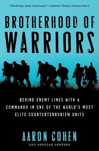 Brotherhood of Warriors: Behind Enemy Lines with a Commando in One of Israel’s & the World’s Most Elite Counterterrorism Units