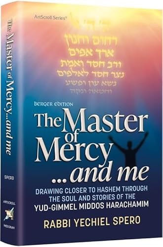 The Master of Mercy... and Me Drawing closer to Hashem through the Soul and stories of the Yud-Gimmel Middos Harachamim