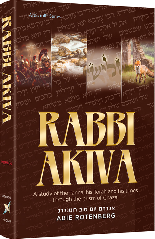 Rabbi Akiva | A study of the Tanna, his Torah and his times through the prism of Chazal
