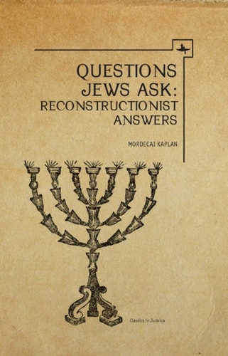 Questions Jews Ask Reconstructionist Answers | Soft Cover Edition