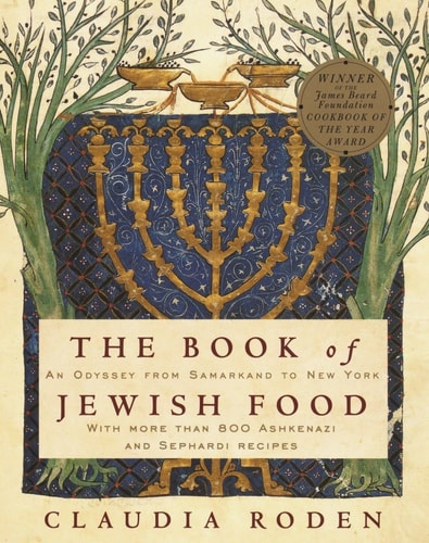 The Book of Jewish Food An Odyssey from Samarkand to New York: A Cookbook