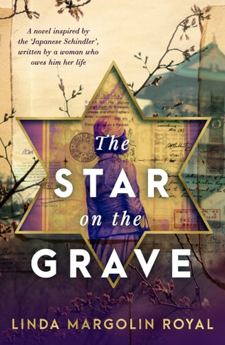 The Star on the Grave | A Novel Inspired by the 'Japanese Schindler', Written by a Woman Who Owes Him Her Life
