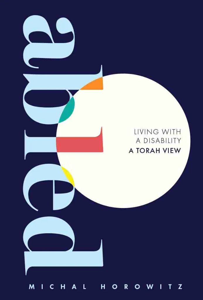 Abled - Living With A Disability, A Torah View
