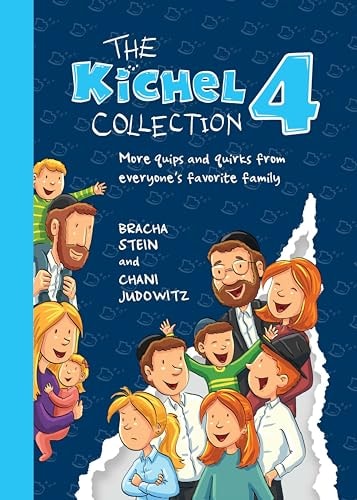 The Kichel Collection 4 More Quips and Quirks from Everyone's Favorite Family