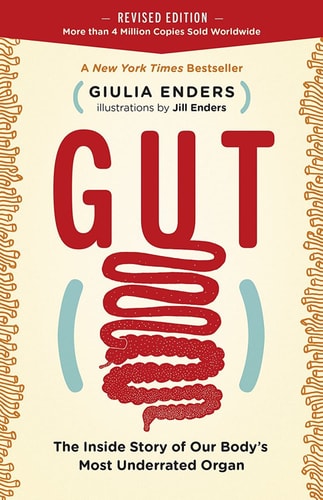 Gut - The Inside Story of Our Body's Most Underrated Organ