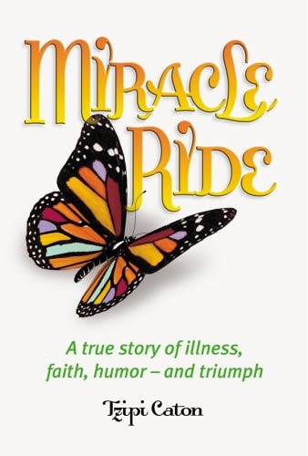 Miracle Ride - A True Story of Illness, Faith, Humor - and Triumph