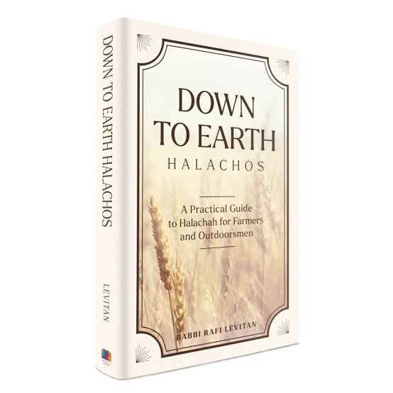 [9798897670185] Down to Earth Halachos - A Practical Guide for Farmers and Outdoorsmen | Laws of Eretz Yisrael