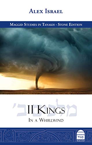 II Kings: In a Whirlwind | Maggid Studies in Tanakh Series 