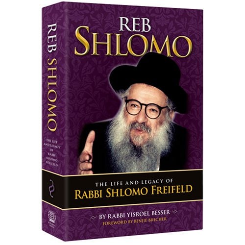 Reb Shlomo - The Life and Legacy of Rabbi Shlomo Freifeld
