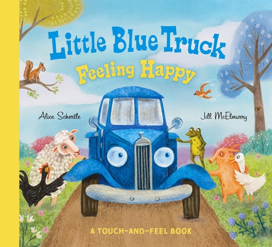 [9780063342705] Little Blue Truck Feeling Happy: a Touch-And-Feel Book