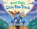 Good Night, Little Blue Truck Board Book