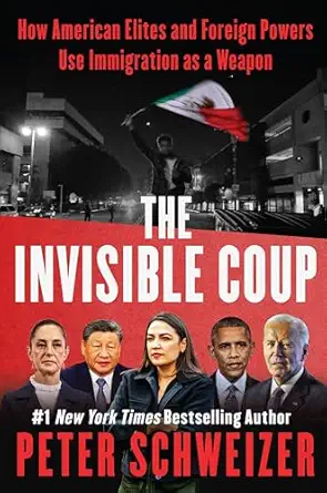 The Invisible Coup: How American Elites and Foreign Powers Use Immigration as a Weapon