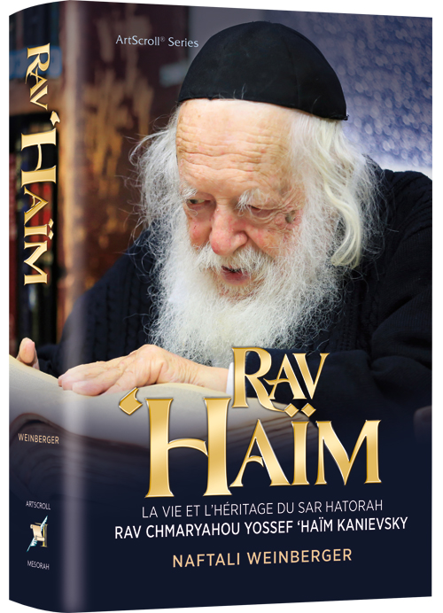 Biographie du Rav Chaim Kanievsky – La vie et l’héritage du Sar HaTorah, Rav Shmaryahu Yosef Chaim Kanievsky